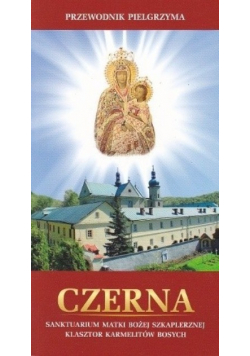 Czerna Sanktuarium Matki Bożej Szkaplerznej klasztor Karmelitów Bosych