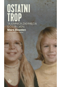 Ostatni trop. Tajemnica zaginięcia sióstr Lyon
