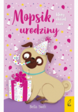 Mopsik który chciał mieć urodziny