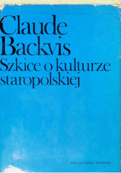 Szkice o kulturze staropolskiej