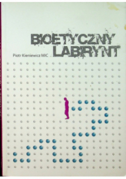 Bioetyczny labirynt