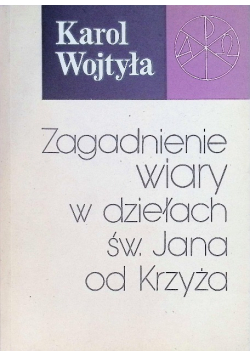 Zagadnienie wiary w dziełach św. Jana od Krzyża