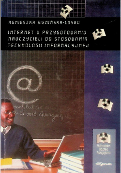 Internet w przygotowaniu nauczycieli do stosowania technologii informacyjnej