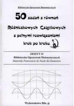 50 zadań z równań Różniczkowych Cząstkowych z pełnymi rozwiązaniami krok po kroku Zeszyt 22