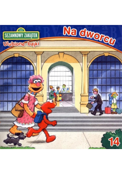 Sezamkowy Zakątek Ulubione bajki 14 Na dworcu