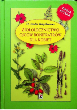 Ziołolecznictwo Ojców Bonifratrów dla kobiet