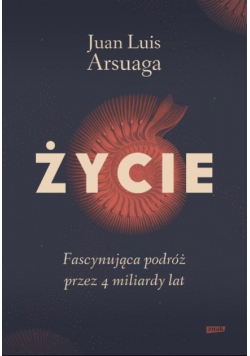 Życie Fascynująca podróż przez 4 miliardy lat