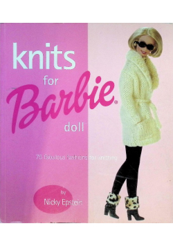 Knits for Barbie Doll: 75 Fabulous Fashions for Knitting