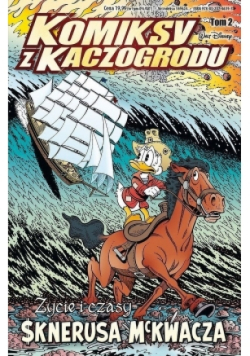 Komiksy z Kaczogrodu życie i czasy Sknerusa McKwacza Tom 2