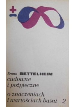 Cudowne i pożyteczne o znaczeniach i wartościach baśni