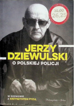 Jerzy Dziewulski o polskiej policji