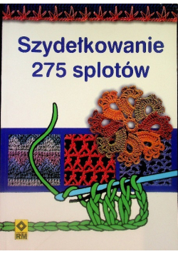 Szydełkowanie- 275 splotów