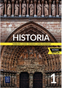 Historia. Podręcznik. Liceum i technikum. Klasa 1. Zakres rozszerzony. Nowa edycja