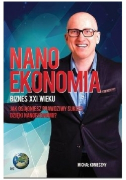 Nanoekonomia Biznes XXI wieku