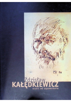 Zdzisław Kałędkiewicz ocalić od zapomnienia