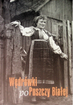 Wędrówki po Puszczy Białej