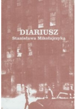 Diariusz Stanisława Mikołajczyka