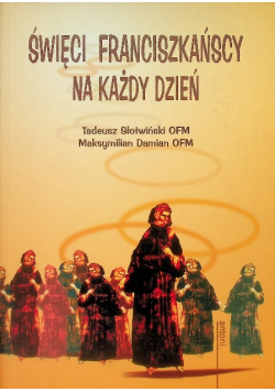 Święci franciszkańscy na każdy dzień