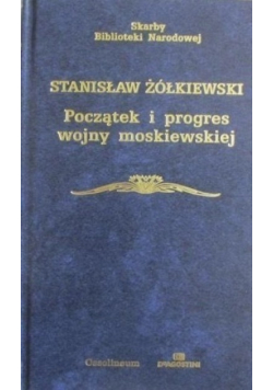 Początek i progres wojny moskiewskiej