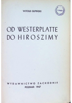 Od Westerplatte do Hiroszimy 1947 r.