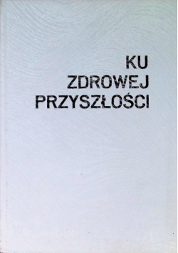 Ku zdrowej przyszłości