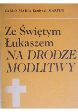Ze świetym Łukaszem na drodze modlitwy