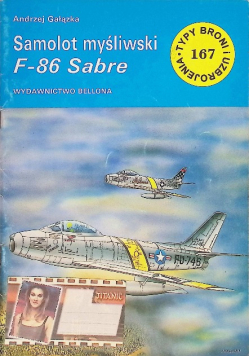 Typy broni i uzbrojenia Tom 167 Samolot myśliwski F 86 Sabre
