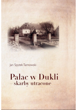 Pałac w Dukli - skarby utracone