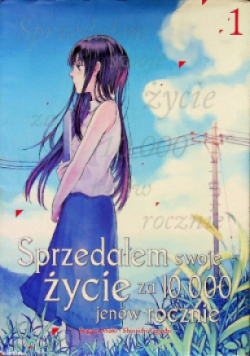 Sprzedałem swoje życie za 10000 jenów rocznie Tom 1