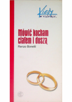 Mówić kocham ciałem i duszą
