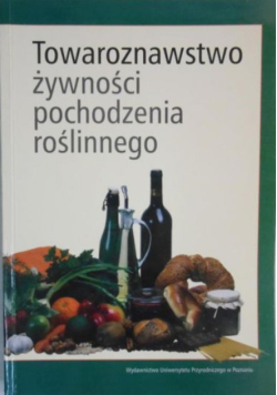 Towaroznawstwo żywności pochodzenia roślinnego