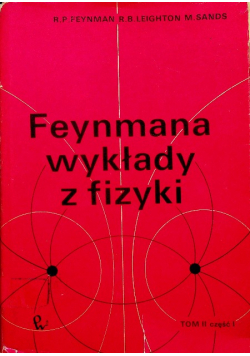 Feynmana wykłady z fizyki Tom II Część I