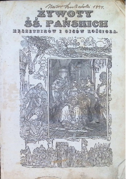 Żywoty świętych pańskich męczenników I ojców kościoła