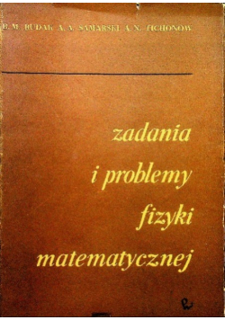 Zadania i problemy fizyki matematycznej