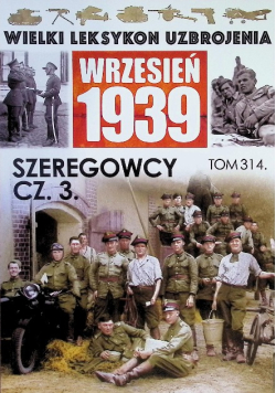 Wielki Leksykon Uzbrojenia Tom 314  Szeregowcy Część 3