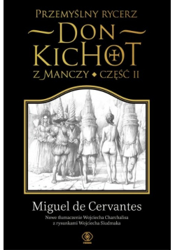 Przemyślny rycerz Don Kichot z Manczy Część II