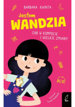 Jestem Wandzia Ząb w kompocie i wielkie zmiany