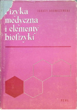 Fizyka medyczna i elementy biofizyki
