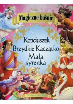 Magiczne baśnie Mała syrenka Kopciuszek Brzydkie Kaczątko