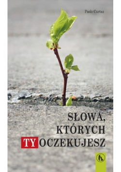 Słowa których Ty oczekujesz