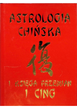 Astrologia chińska i Księga przemian I Cing