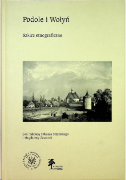Podole i Wołyń Szkice etnograficzne