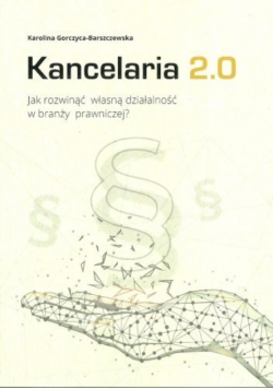 Kancelaria 2.0 Jak Rozwinąć Własną Działalność W Branży Prawniczej?