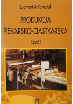 Produkcja piekarsko ciastkarska Część 1
