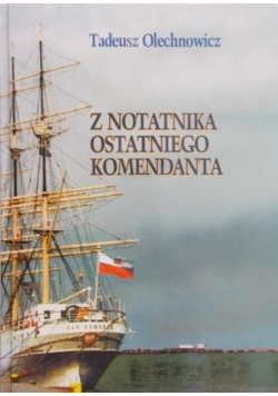 Z notatnika ostatniego komendanta