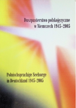 Duszpasterstwo polskojęzyczne w Niemczech 1945-2005