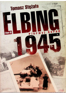 Elbing 1945 Tom II Pierwyj Gorod