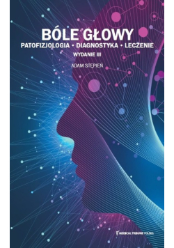 Bóle głowy patofizjologia diagnostyka leczenie