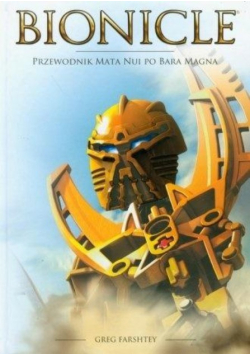 Bionicle. Przwodnik Mata Nui po Bara Magna