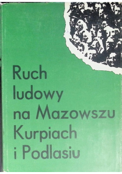 Ruch ludowy na Mazowszu Kurpiach i Podlasiu
